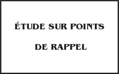 LEÇON 25 - ÉTUDE SUR POINTS DE RAPPEL