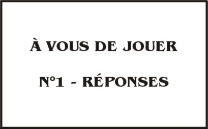 LEÇON 27 - À VOUS DE JOUER N°1 - RÉPONSES
