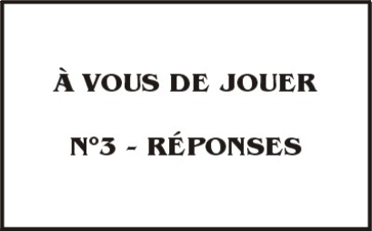 LEÇON 31 - À VOUS DE JOUER N°3 - RÉPONSES