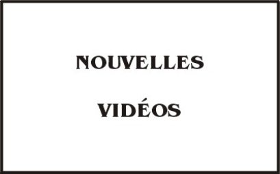 NOUVELLES VIDÉOS