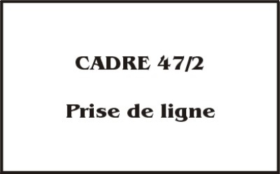 LEÇON 4 - PRISE DE LIGNE AU CADRE 47/2